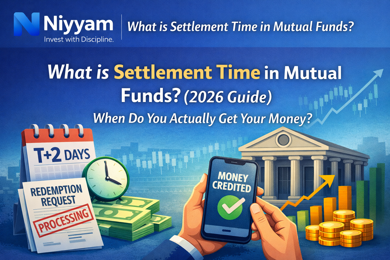 What is Settlement Time in Mutual Funds? When Do You Actually Get Your Money? (2026 Guide)